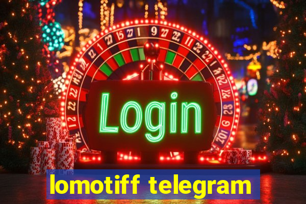 lomotiff telegram